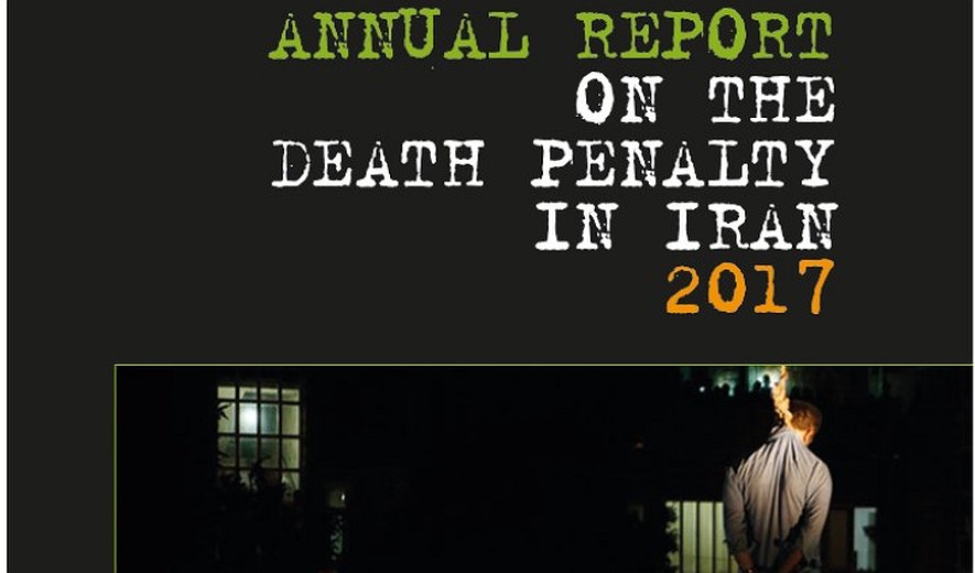 Annual Report on the Death Penalty in Iran- 2017